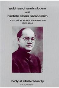 Subhas Chandra Bose and Middle Class Radicalism