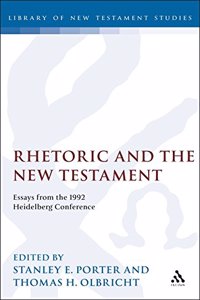 Rhetoric and the New Testament: Essays from the 1992 Heidelberg Conference: No. 90. (Journal for the Study of the New Testament Supplement S.)