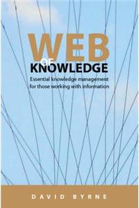 Essential Knowledge Management for Those Working with Information: Web of Knowledge