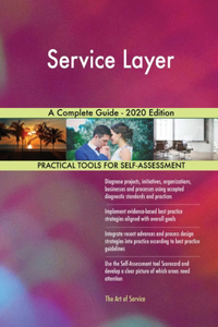 Service Layer A Complete Guide - 2020 Edition