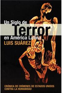Siglo De Terror En America Latina