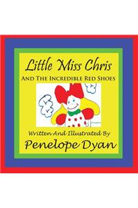 Little Miss Chris And The Incredible Red Shoes