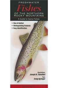 Freshwater Fishes of the Northern Rocky Mountains