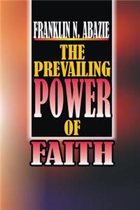 Power of Prevailing Faith