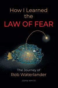 How I Learned the LAW OF FEAR