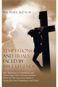 Temptations and Trials Faced by Bible Legends