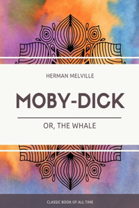 Moby Dick; Or, The Whale
