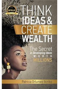 Think Ideas & Create Wealth