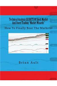 Technical Analysis SECRETS Of Stock Market And Forex Trading Market Wizards