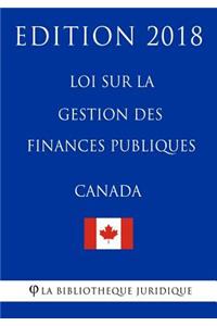 Loi Sur La Gestion Des Finances Publiques (Canada) - Edition 2018