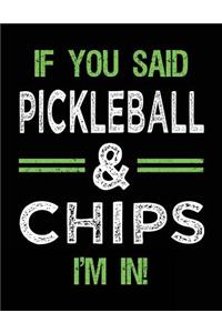 If You Said Pickleball & Chips I'm In