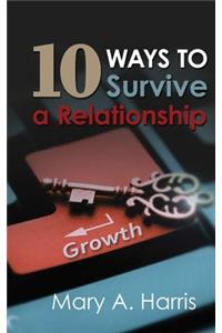 10 Ways to Survive A Relationship