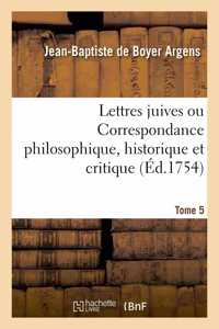 Lettres Juives Ou Correspondance Philosophique, Historique Et Critique