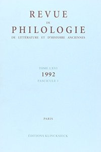 Revue de Philologie, de Litterature Et d'Histoire Anciennes, Tome 66, Fascicule 1
