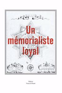 Un mémorialiste loyal