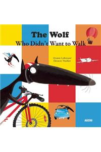The Wolf Who Didn't Want to Walk
