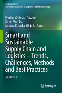 Smart and Sustainable Supply Chain and Logistics - Trends, Challenges, Methods and Best Practices