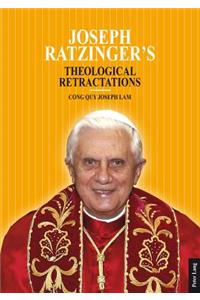 Joseph Ratzinger's Theological Retractations