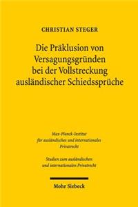 Die Praklusion von Versagungsgrunden bei der Vollstreckung auslandischer Schiedsspruche