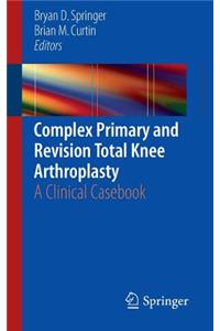 Complex Primary and Revision Total Knee Arthroplasty