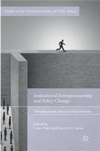 Institutional Entrepreneurship and Policy Change
