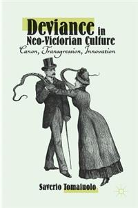 Deviance in Neo-Victorian Culture