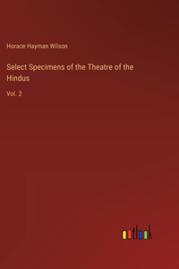 Select Specimens of the Theatre of the Hindus