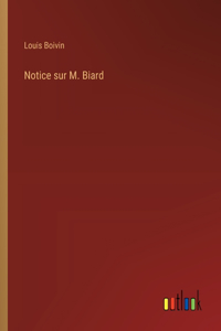 Notice sur M. Biard