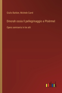 Dinorah ossia Il pellegrinaggio a Ploërmel