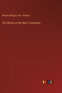 The Words of the New Testament