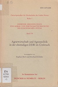 Agrarwirtschaft Und Agrarpolitik in Der Ehemaligen Ddr Im Umbruch