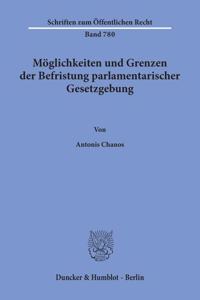 Moglichkeiten Und Grenzen Der Befristung Parlamentarischer Gesetzgebung