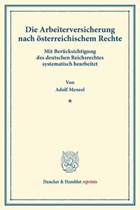 Die Arbeiterversicherung Nach Osterreichischem Rechte