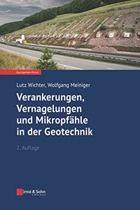 Verankerungen, Vernagelungen und Mikropfahle in der Geotechnik