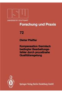 Kompensation Thermisch Bedingter Bearbeitungsfehler Durch Prozeßnahe Qualitätsregelung