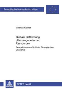 Globale Gefaehrdung Pflanzengenetischer Ressourcen