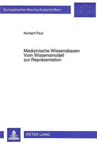 Medizinische Wissensbasen- Vom Wissensmodell zur Repraesentation