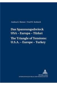 Das Spannungsdreieck USA - Europa - Tuerkei- A Triangle of Tensions: U. S. - Europe - Turkey