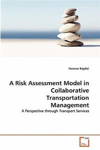 A Risk Assessment Model in Collaborative Transportation Management