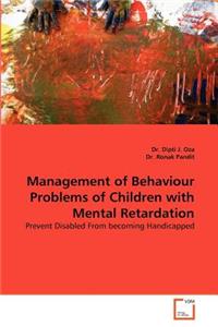 Management of Behaviour Problems of Children with Mental Retardation