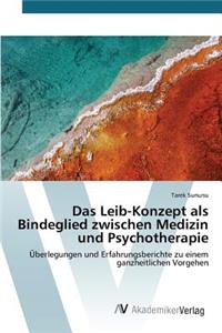 Das Leib-Konzept als Bindeglied zwischen Medizin und Psychotherapie