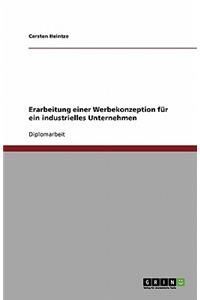 Erarbeitung einer Werbekonzeption für ein industrielles Unternehmen