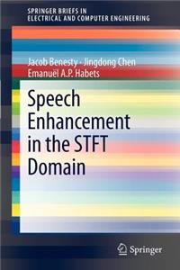 Speech Enhancement in the Stft Domain