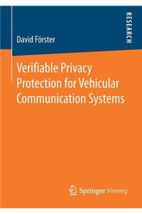 Verifiable Privacy Protection for Vehicular Communication Systems