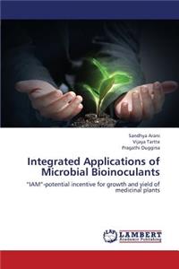 Integrated Applications of Microbial Bioinoculants