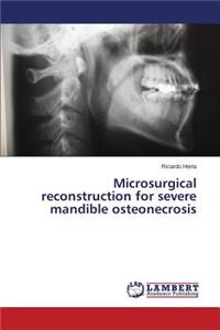 Microsurgical reconstruction for severe mandible osteonecrosis