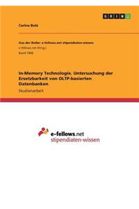 In-Memory Technologie. Untersuchung der Ersetzbarkeit von OLTP-basierten Datenbanken