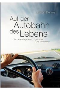 Auf der Autobahn des Lebens