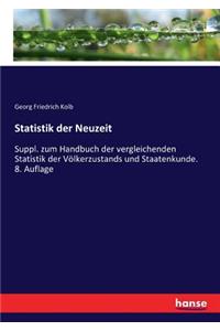 Statistik der Neuzeit: Suppl. zum Handbuch der vergleichenden Statistik der Völkerzustands und Staatenkunde. 8. Auflage