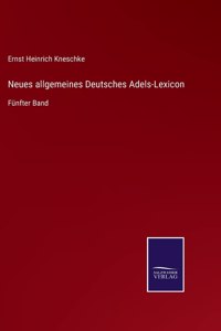 Neues allgemeines Deutsches Adels-Lexicon